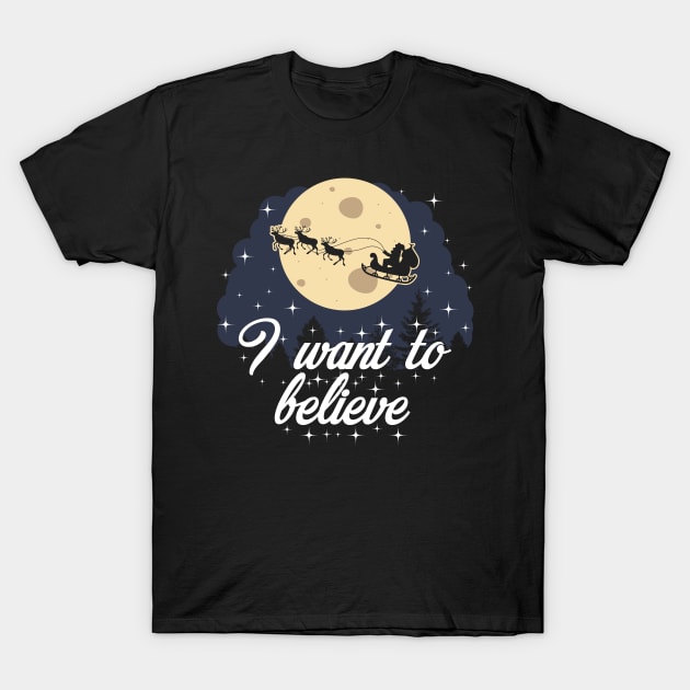 I Want To Believe Christmas Shirt T-Shirt by KsuAnn